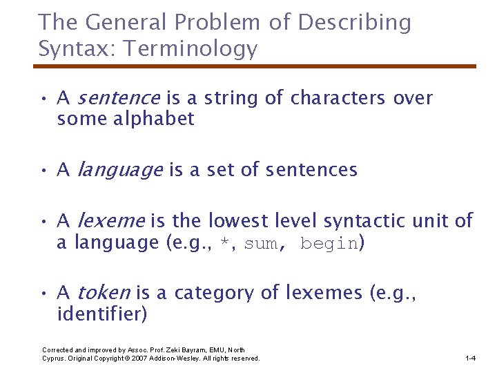 The General Problem of Describing Syntax: Terminology • A sentence is a string of