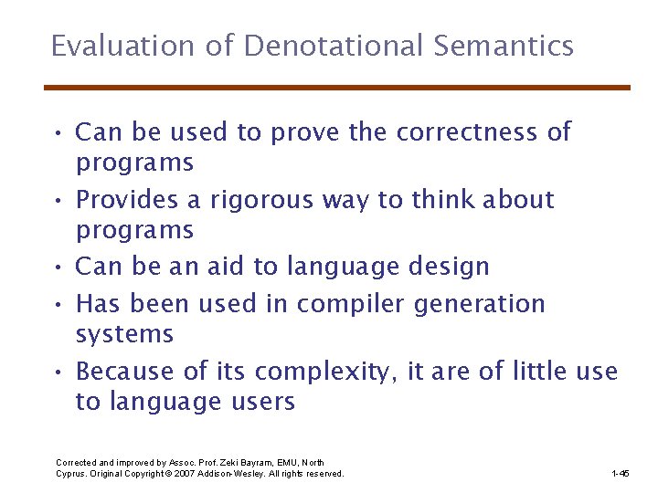 Evaluation of Denotational Semantics • Can be used to prove the correctness of programs