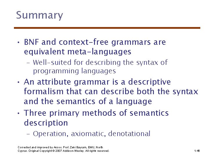 Summary • BNF and context-free grammars are equivalent meta-languages – Well-suited for describing the