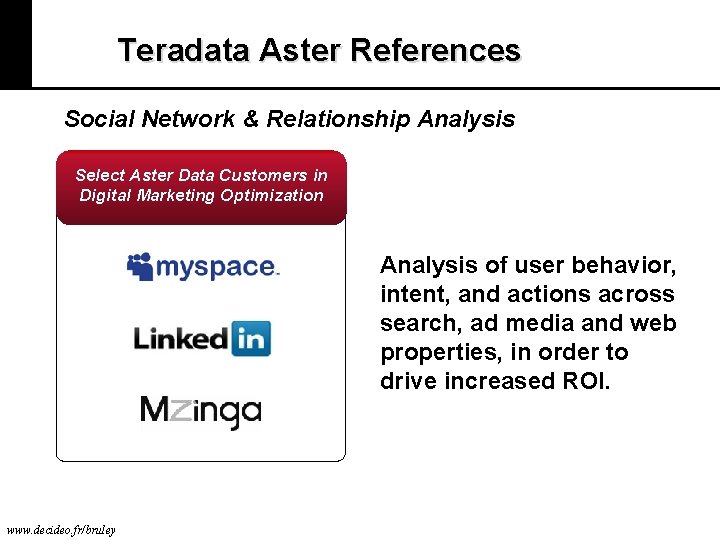 Teradata Aster References Social Network & Relationship Analysis Select Aster Data Customers in Digital