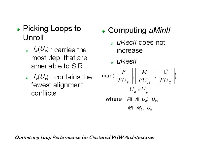 Picking Loops to Unroll : carries the most dep. that are amenable to S.