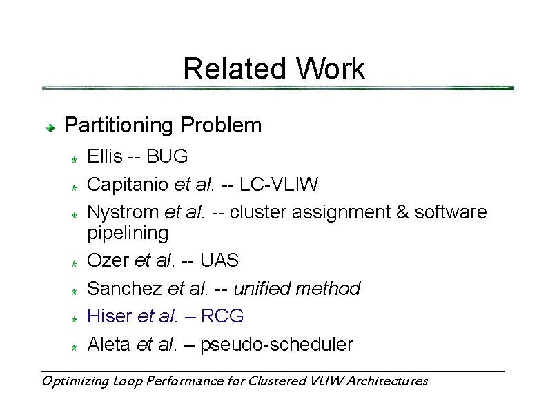 Related Work Partitioning Problem Ellis -- BUG Capitanio et al. -- LC-VLIW Nystrom et
