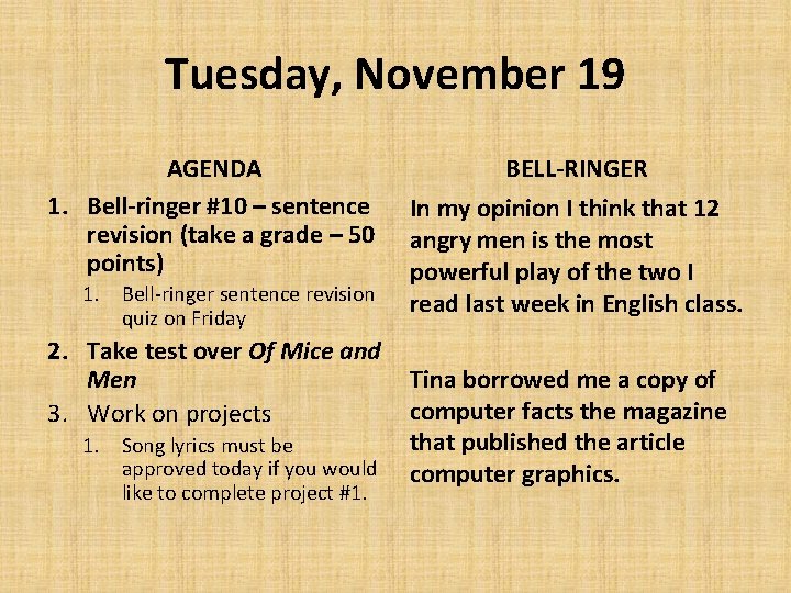 Tuesday, November 19 AGENDA 1. Bell-ringer #10 – sentence revision (take a grade –