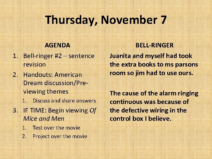 Thursday, November 7 AGENDA 1. Bell-ringer #2 – sentence revision 2. Handouts: American Dream