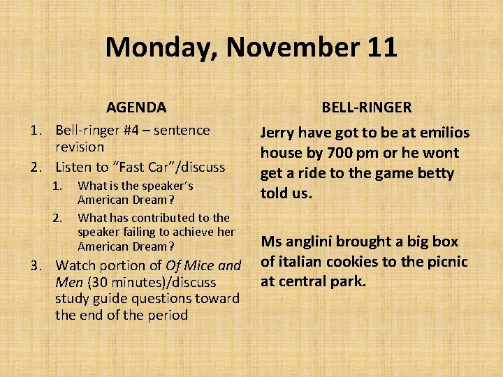 Monday, November 11 AGENDA 1. Bell-ringer #4 – sentence revision 2. Listen to “Fast