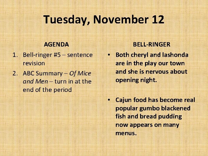 Tuesday, November 12 AGENDA 1. Bell-ringer #5 – sentence revision 2. ABC Summary –