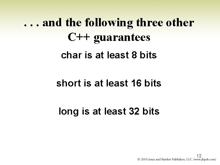 . . . and the following three other C++ guarantees char is at least . . . and the following three other C++ guarantees char is at least