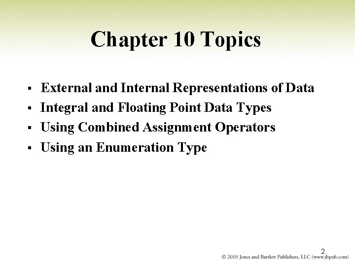 Chapter 10 Topics § § External and Internal Representations of Data Integral and Floating