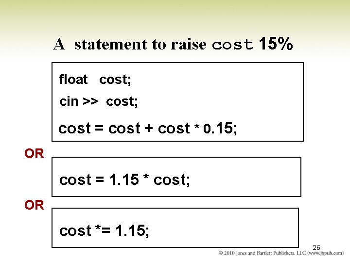 A statement to raise cost 15% float cost; cin >> cost; cost = cost A statement to raise cost 15% float cost; cin >> cost; cost = cost