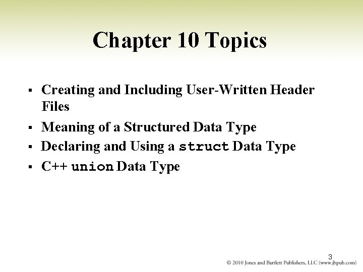 Chapter 10 Topics § § Creating and Including User-Written Header Files Meaning of a