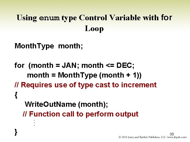 Using enum type Control Variable with for Loop Month. Type month; for (month =