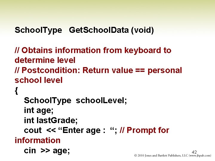 School. Type Get. School. Data (void) // Obtains information from keyboard to determine level