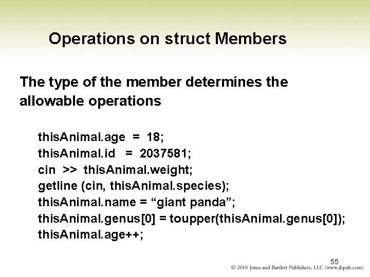 Operations on struct Members The type of the member determines the allowable operations this.