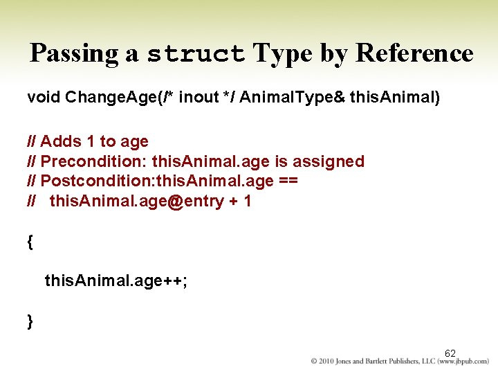 Passing a struct Type by Reference void Change. Age(/* inout */ Animal. Type& this.