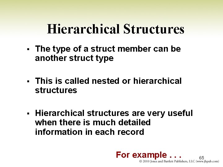 Hierarchical Structures § The type of a struct member can be another struct type