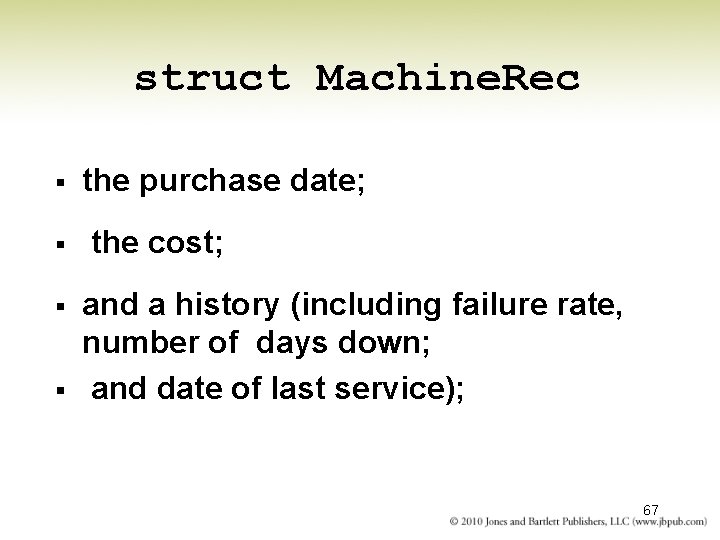 struct Machine. Rec § § the purchase date; the cost; and a history (including