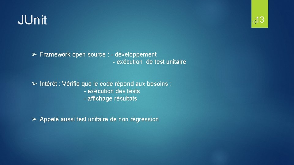 JUnit ➢ Framework open source : - développement - exécution de test unitaire ➢