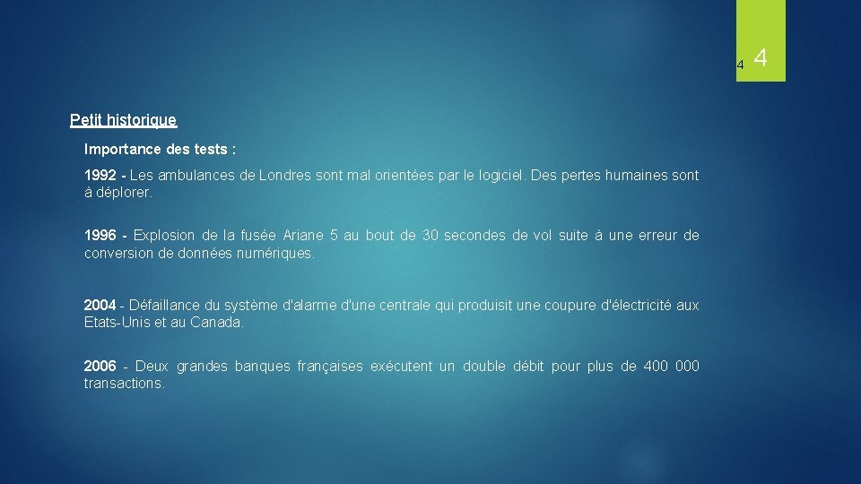 4 Petit historique Importance des tests : 1992 - Les ambulances de Londres sont