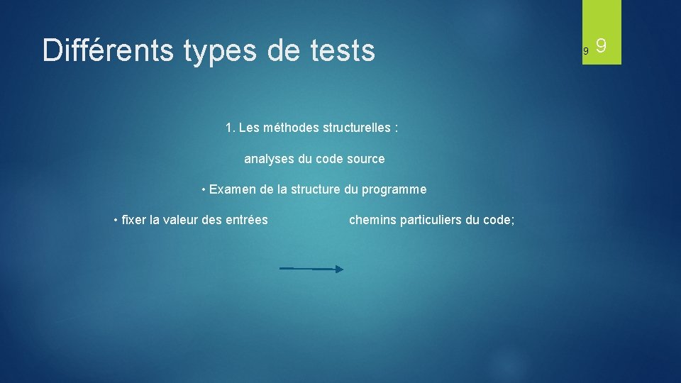 Différents types de tests 1. Les méthodes structurelles : analyses du code source •