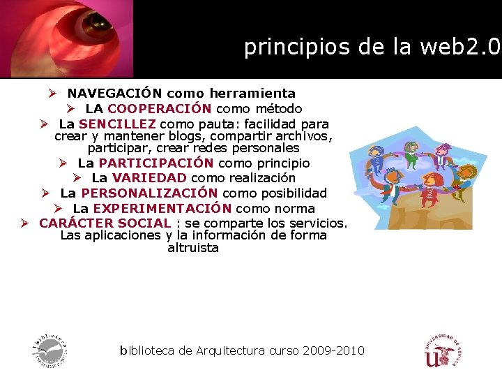 principios de la web 2. 0 Ø NAVEGACIÓN como herramienta Ø LA COOPERACIÓN como