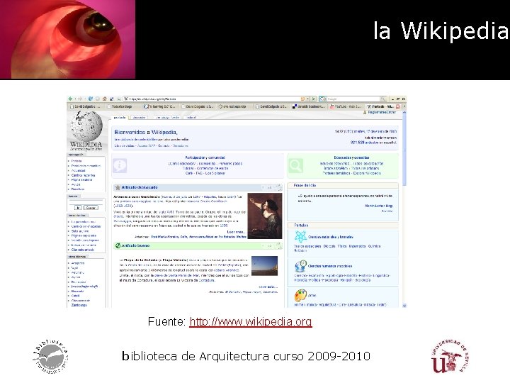 la Wikipedia Fuente: http: //www. wikipedia. org biblioteca de Arquitectura curso 2009 -2010 