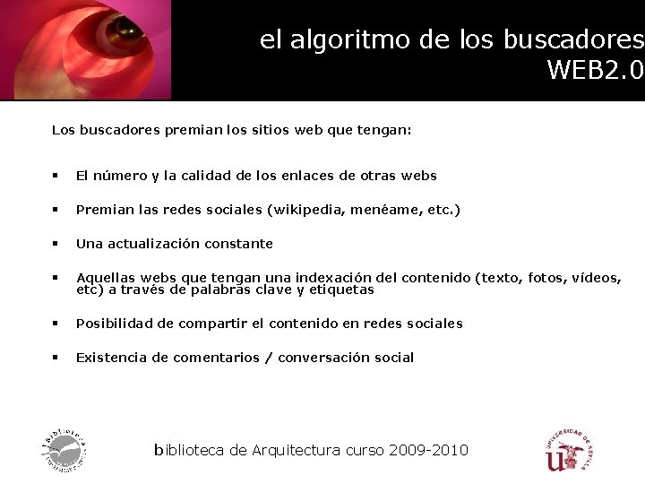 el algoritmo de los buscadores WEB 2. 0 Los buscadores premian los sitios web