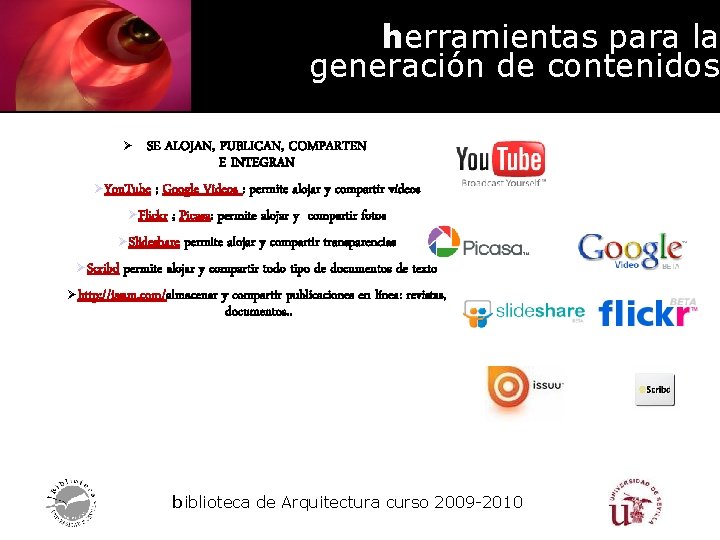 herramientas para la generación de contenidos SE ALOJAN, PUBLICAN, COMPARTEN E INTEGRAN ØYou. Tube