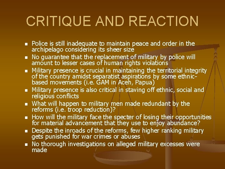 CRITIQUE AND REACTION n n n n Police is still inadequate to maintain peace