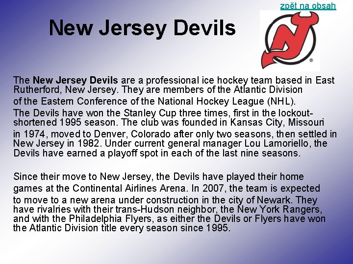 zpět na obsah New Jersey Devils The New Jersey Devils are a professional ice