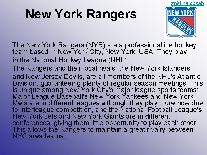 zpět na obsah New York Rangers The New York Rangers (NYR) are a professional