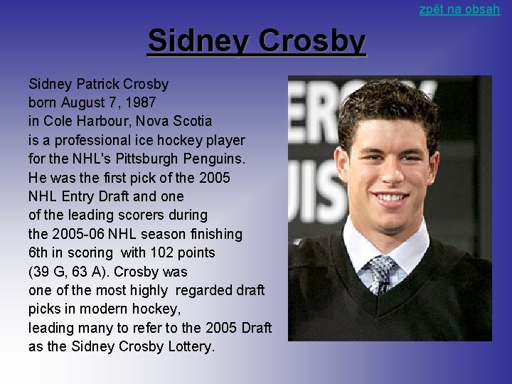 zpět na obsah Sidney Crosby Sidney Patrick Crosby born August 7, 1987 in Cole