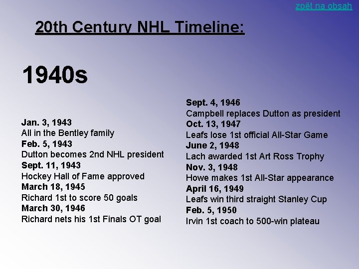  zpět na obsah 20 th Century NHL Timeline: 1940 s Jan. 3, 1943