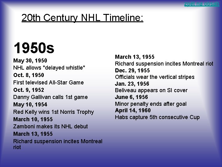 zpět na obsah 20 th Century NHL Timeline: 1950 s May 30, 1950 NHL