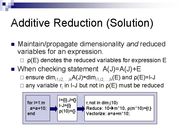 Additive Reduction (Solution) n Maintain/propagate dimensionality and reduced variables for an expression. ¨ n