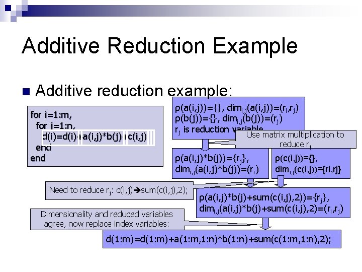 Additive Reduction Example n Additive reduction example: for i=1: m, for j=1: n, d(i)=d(i)+a(i,