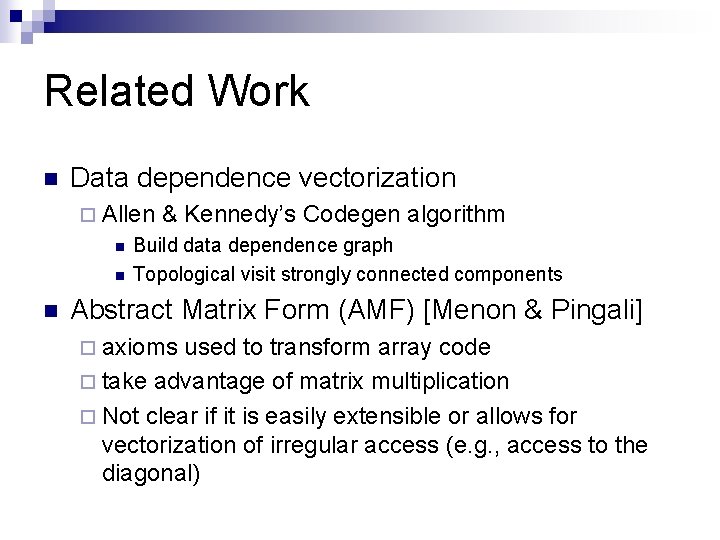 Related Work n Data dependence vectorization ¨ Allen n & Kennedy’s Codegen algorithm Build