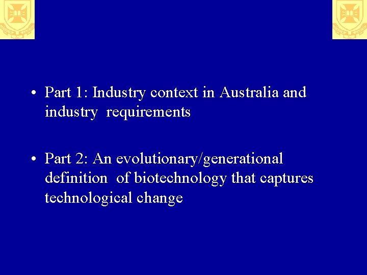  • Part 1: Industry context in Australia and industry requirements • Part 2: