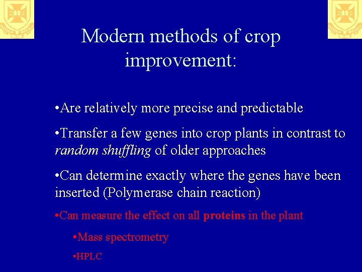 Modern methods of crop improvement: • Are relatively more precise and predictable • Transfer