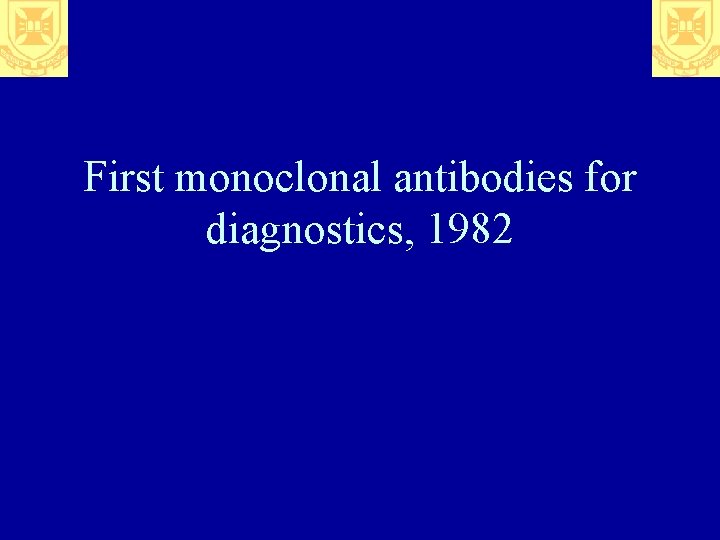 First monoclonal antibodies for diagnostics, 1982 