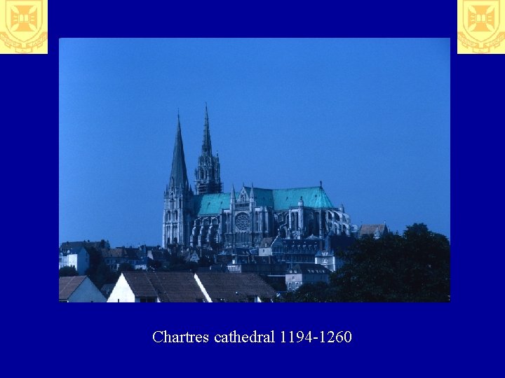 Chartres cathedral 1194 -1260 