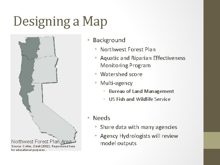 Designing a Map • Background • Northwest Forest Plan • Aquatic and Riparian Effectiveness