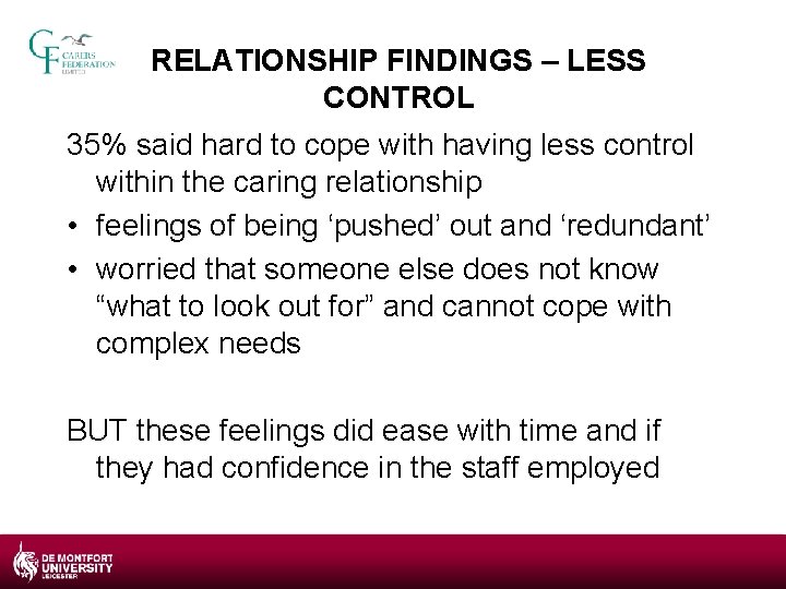 RELATIONSHIP FINDINGS – LESS CONTROL 35% said hard to cope with having less control