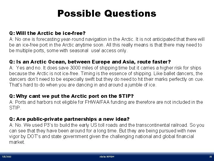 Possible Questions Q: Will the Arctic be ice-free? A: No one is forecasting year-round