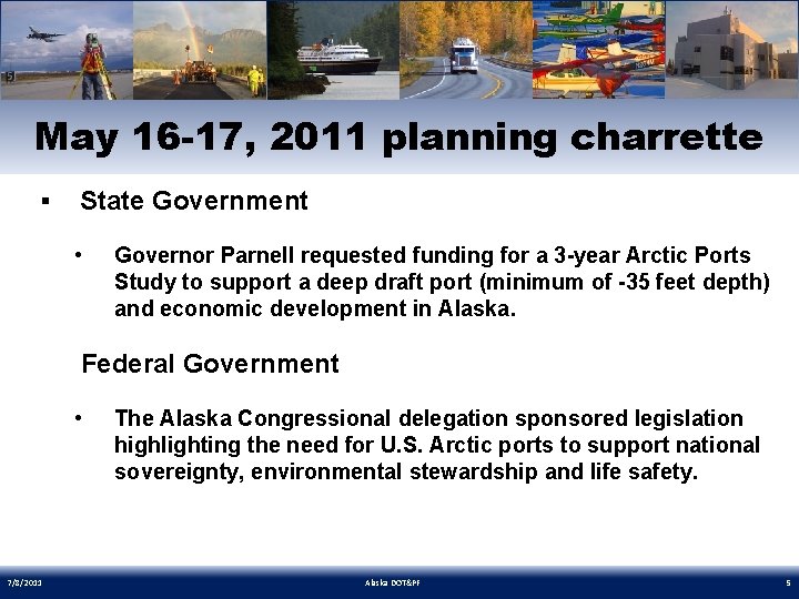 May 16 -17, 2011 planning charrette § State Government • Governor Parnell requested funding