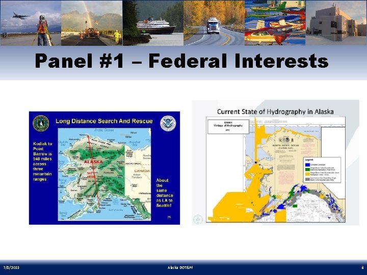 Panel #1 – Federal Interests 7/8/2011 Alaska DOT&PF 6 