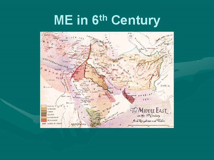 ME in 6 th Century 