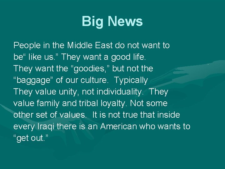 Big News People in the Middle East do not want to be“ like us.