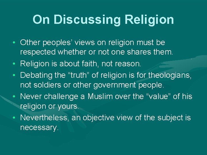 On Discussing Religion • Other peoples’ views on religion must be respected whether or