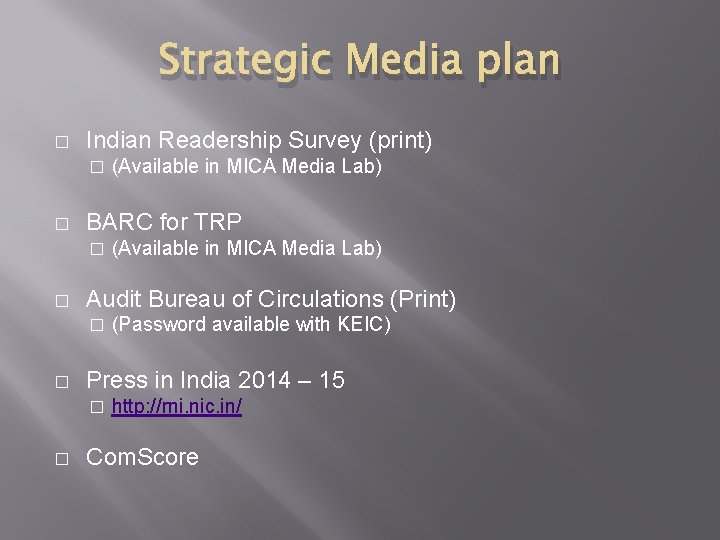Strategic Media plan � Indian Readership Survey (print) � � BARC for TRP �
