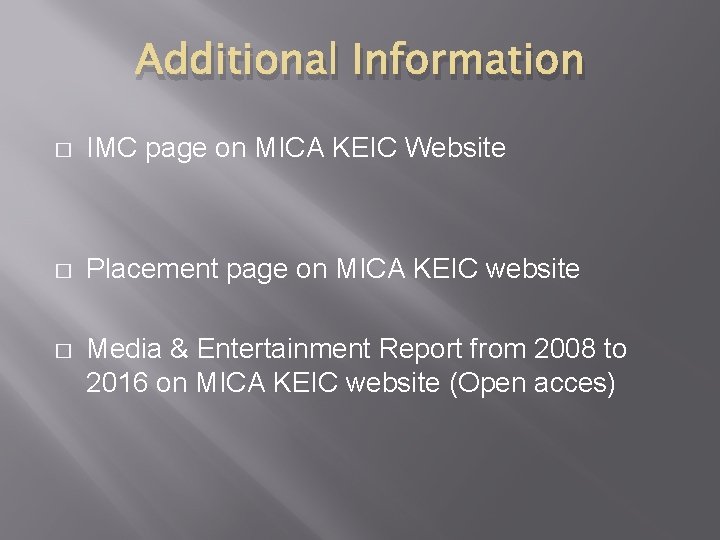 Additional Information � IMC page on MICA KEIC Website � Placement page on MICA